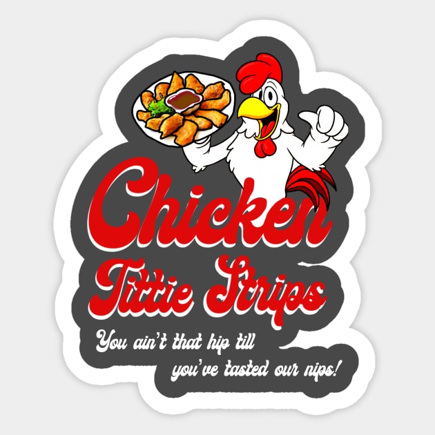 Southern fried Chicken Tittie strips Sticker by shortwelshlegs